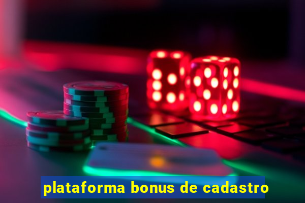 plataforma bonus de cadastro